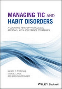 Enlarge image Cover: Managing Tic and Habit Disorders - Wiley-Blackwell