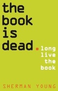Cover: The Book is Dead (Long Live the Book) - NewSouth Publishing
