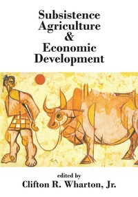 Abbildung von: Subsistence Agriculture and Economic Development - Routledge
