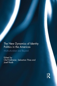 Enlarge image Cover: The New Dynamics of Identity Politics in the Americas - Routledge