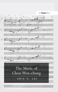 Abbildung von: The Music of Chou Wen-chung - Routledge