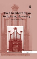 Cover: The Chamber Organ in Britain, 1600-1830 - Routledge