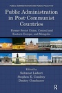 Cover: Public Administration in Post-Communist Countries - Routledge