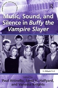 Cover: Music, Sound, and Silence in Buffy the Vampire Slayer - Routledge
