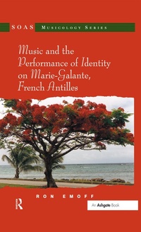 Abbildung von: Music and the Performance of Identity on Marie-Galante, French Antilles - Routledge