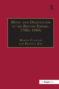 Abbildung von: Music and Orientalism in the British Empire, 1780s-1940s - Routledge