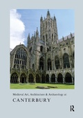 Cover: Medieval Art, Architecture & Archaeology at Canterbury - Routledge