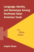 Cover: Language, Identity, and Stereotype Among Southeast Asian American Youth - Routledge