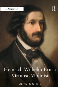 Abbildung von: Heinrich Wilhelm Ernst: Virtuoso Violinist - Routledge