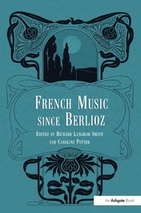 Abbildung von: French Music Since Berlioz - Routledge