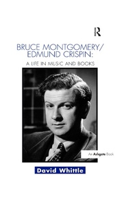 Abbildung von: Bruce Montgomery/Edmund Crispin: A Life in Music and Books - Routledge