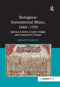 Cover: Bolognese Instrumental Music, 1660-1710 - Routledge