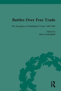 Enlarge image Cover: Battles Over Free Trade, Volume 4 - Routledge