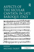 Cover: Aspects of the Secular Cantata in Late Baroque Italy - Routledge