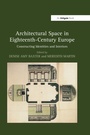 Cover: Architectural Space in Eighteenth-Century Europe - Routledge