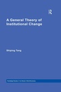 Cover: A General Theory of Institutional Change - Routledge
