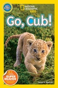 Cover: Go, Cub! (National Geographic Kids Readers, Pre-Reader) - Disney - RHCB