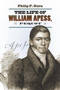 Cover: The Life of William Apess, Pequot - The University of North Carolina Press