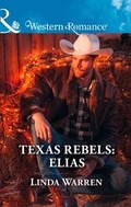 Cover: Texas Rebels: Elias - Mills & Boon