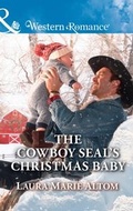 Cover: The Cowboy Seal's Christmas Baby - Mills & Boon