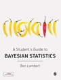 Cover: A Student's Guide to Bayesian Statistics - SAGE Publications Ltd