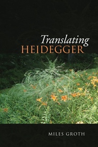 Enlarge image Cover: Translating Heidegger - University of Toronto Press
