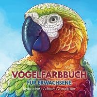 Abbildung von: Vogelfarbbuch fuer Erwachsene - Adult Coloring Book