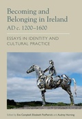 Cover: Becoming and Belonging in Ireland AD c. 1200-1600 - Cork University Press