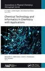 Cover: Chemical Technology and Informatics in Chemistry with Applications - Apple Academic Press Inc.