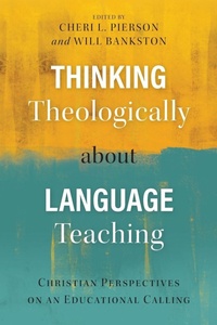Enlarge image Cover: Thinking Theologically about Language Teaching - Langham Global Library