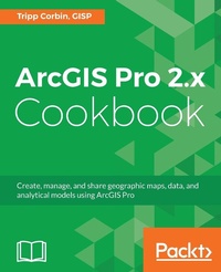 Abbildung von: ArcGIS Pro 2.x Cookbook - Packt Publishing