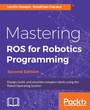 Cover: Mastering ROS for Robotics Programming - Second Edition - Packt Publishing