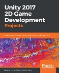 Cover: Unity 2017 2D Game Development Projects - Packt Publishing