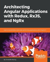 Enlarge image Cover: Architecting Angular Applications with Redux, RxJS, and NgRx - Packt Publishing