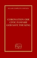 Cover: Coronation Ode ; Civic Fanfare ; God save the King - Elgar Complete Edition