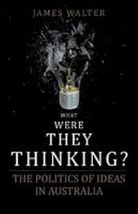 Enlarge image Cover: What Were They Thinking? - UNSW Press