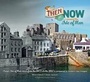 Cover: Then and Now Around the Isle of Man - Lily Publications
