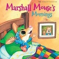 Cover: Marshall Mouse Every Morning / Marshall Mouse Every Night - Brolly Books