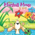 Cover: When Marshall Mouse is Hot / When Marshall Mouse is Cold - Brolly Books