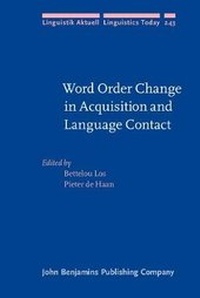 Enlarge image Cover: Word Order Change in Acquisition and Language Contact - John Benjamins Publishing Co