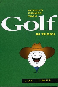 Abbildung von: Nothin's Funnier Than Golf in Texas - Lone Star Books