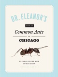 Cover: Dr. Eleanor's Book of Common Ants of Chicago - University of Chicago Press