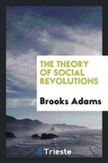 Cover: The Theory of Social Revolutions - Trieste Publishing