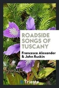 Cover: Roadside Songs of Tuscany - Trieste Publishing