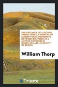 Cover: The Substance of a Second Speech After an Interval of Sixteen Years, Intended to Have Been Delivered at a Metting Convened in Queen-Square, in the City of Bristol - Trieste Publishing
