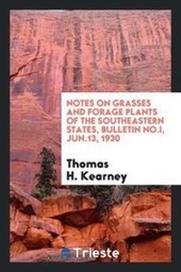 Abbildung von: Notes on Grasses and Forage Plants of the Southeastern States, Bulletin No.I, Jun.13, 1930 - Trieste Publishing
