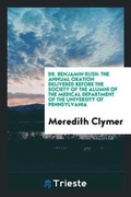 Cover: Dr. Benjamin Rush - Trieste Publishing