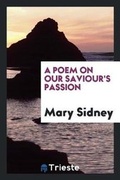 Cover: A Poem on Our Saviour's Passion - Trieste Publishing