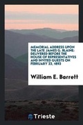 Cover: Memorial Address Upon the Late James G. Blaine - Trieste Publishing