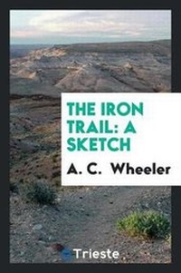 Enlarge image Cover: The Iron Trail - Trieste Publishing